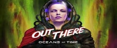 Out There: Oceans of Time Trainer