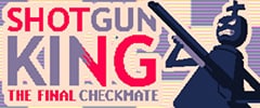 Shotgun King: The Final Checkmate Trainer